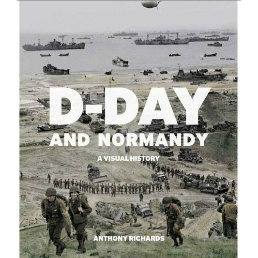 D-Day and Normandy - A Visual History (Paperback) ABF The Soldiers' Charity Shop  (6826133717183)