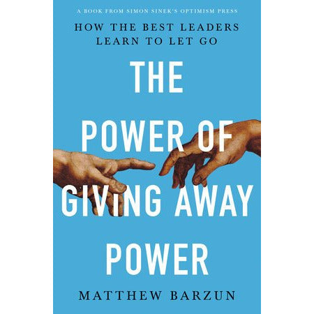 The Power of Giving Away Power by Matthew Barzun - ABF The Soldiers' Charity Shop